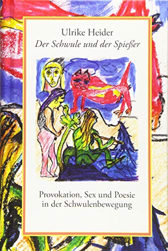 Der Schwule und der Spießer: Provokation, Sex und Poesie in der Schwulenbewegung (Bibliothek rosa Winkel) von Mnnerschwarm Verlag